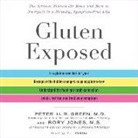 Peter H. R. Green MD, Rory Jones MS, Peter H. R. Green M. D., P. J. Ochlan - Gluten Exposed: The Science Behind the Hype and How to Navigate to a Healthy, Symptom-Free Life (Audio book)