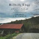 J. D. Vance, J. D. Vance - Hillbilly Elegy: A Memoir of a Family and Culture in Crisis (Hörbuch)
