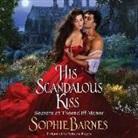 Sophie Barnes, Rebecca Rogers - His Scandalous Kiss: Secrets at Thorncliff Manor (Audio book)