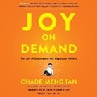 Chade-Meng Tan, Telly Leung - Joy on Demand: The Art of Discovering the Happiness Within (Audio book)
