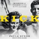Paula Byrne, Antonia Beamish - Kick: The True Story of JFK's Sister and the Heir to Chatsworth (Audio book)