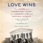 Debbie Cenziper, Jim Obergefell, George Newbern - Love Wins: The Lovers and Lawyers Who Fought the Landmark Case for Marriage Equality (Audio book)