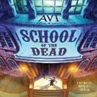 Avi, Edward Irving Wortis, Michael Crouch - School of the Dead (Audiolibro)