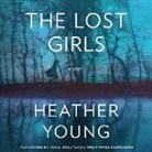 Heather Young, Alice Rosengard, Laurel Schroeder - The Lost Girls (Audiolibro)