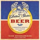 Dane Huckelbridge, Corey Snow - The United States of Beer: A Freewheeling History of the All-American Drink (Audio book)