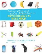 Andrew (Drew) N. Christopher, Andrew N Christopher, Andrew N. Christopher, Andrew N. N. Christopher, Christopher Andrew N. - Interpreting and Using Statistics in Psychological Research