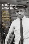 Samuel Pardini, Samuele F. S. Pardini, Samuele F. S. Pardini - In the Name of the Mother Italian Americans, African Americans, and