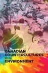 Colin M. Coates, Colin M Coates, Colin M. Coates - Canadian Countercultures and the Environment