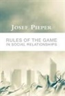 Dan Farrelly, Josef Pieper - Rules of the Game in Social Relationships