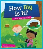 Cari Meister, Holli Conger - How Big Is It?: A Book about Adjectives