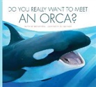 Bridget Heos, Cari Meister, Daniele Fabbri - Do You Really Want to Meet an Orca?