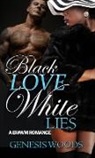 Genesis Woods - Black Love, White Lies