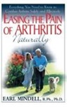 Earl Mindell, R.Ph. Mindell - Easing the Pain of Arthritis Naturally