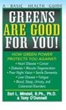 Earl Mindell, Earl L. Mindell, R.Ph. Mindell, Tony O'Donnell - Greens Are Good for You!