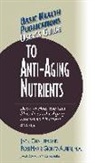Rosemarie Gionta Alfieri, Jack Challem - User's Guide to Anti-Aging Nutrients