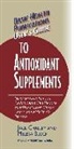 Melissa Block, Jack Challem - User's Guide to Antioxidant Supplements