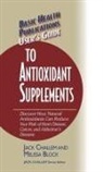 Melissa Block, Jack Challem - User's Guide to Antioxidant Supplements