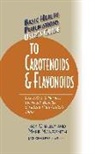 Jack Challem, Marie Moneysmith - User's Guide to Carotenoids & Flavonoids