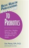 Earl Mindell, R.Ph. Mindell, Jack Challem - User's Guide to Probiotics