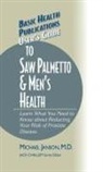 M.D. Janson, Michael Janson, Jack Challem - User's Guide to Saw Palmetto & Men's Health