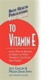 Jack Challem, melissa diane Smith - User's Guide to Vitamin E