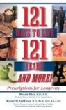 Robert M. Goldman, Ronald Klatz - 121 Ways to Live 121 Years . . . And More