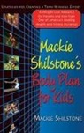 MacKie Shilstone - Mackie Shilstone's Body Plan for Kids