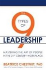 Beatrice Chestnut - The 9 Types of Leadership: Mastering the Art of People in the 21st Century Workplace