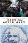 Herb Gamberg, Zhanbin Ma, Tony Thomson - Marxism After Marx: Revolutionary Politics and Prospects