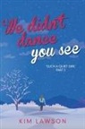 Kim Lawson - We Didn't Dance You See
