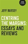Jeff Bursey, Bursey Jeff - Centring the Margins: Essays and Reviews