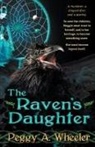 Peggy a. Wheeler - The Raven's Daughter