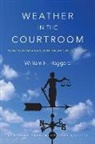 William Haggard, William H. Haggard - Weather in the Courtroom – Memoirs from a Career in Forensic Meteorology