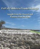 Markes E. Johnson - Gulf of California Coastal Ecology: Insights from the Present and Patterns from the Past