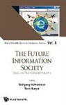 Wolfgang Hofkirchner &amp; Mark Burgin, Mark Burgin, Wolfgang Hofkirchner - FUTURE INFORMATION SOCIETY, THE