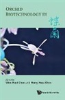 Wen-Huei Chen &amp; Hong-Hwa Chen, Hong-Hwa Chen, Wen-Huei Chen - Orchid Biotechnology III