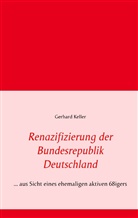 Gerhard Keller - Renazifizierung der Bundesrepublik Deutschland