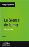 Marie Piette - Le Silence de la mer de Vercors (Analyse approfondie)