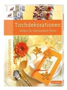 Mario Dawidowski, Marion Dawidowski, Ann Dederer, Anna Dederer, Monika u Fischer, Christophoru Verlag... - Tischdekorationen - Ideen für besondere Feste