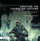 Cheralyn Lambeth, Cheralyn (Freelance costume/puppet designer) Lambeth, Lambeth Cheralyn - Creating the Character Costume