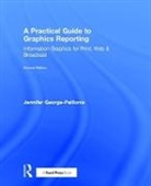 Jennifer George-Palilonis, Jennifer (Journalism Graphics Se George-Palilonis, Jennifer (Journalism Graphics Sequence Coordinator George-Palilonis, George-Palilonis Jennifer - Practical Guide to Graphics Reporting