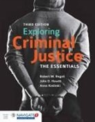 John D Hewitt, John D. Hewitt, Anna E Kosloski, Anna E. Kosloski, Robert M Regoli, Robert M. Regoli... - Exploring Criminal Justice