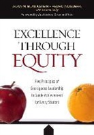 Alan M. Blankstein, Lorena Kelly, Pedro Noguera, Alan M. Blankstein, Lorena Kelly, Pedro Noguera - Excellence Through Equity: Five Principles of Courageous Leadership to Guide Achievement for Every Student