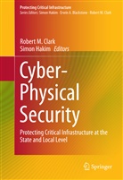 Erwin A Blackstone, Robert M. Clark, Simo Hakim, Simon Hakim - Cyber-Physical Security