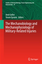 Epstein, Epstein, Yoram Epstein, Ami Gefen, Amit Gefen - The Mechanobiology and Mechanophysiology of Military-Related Injuries