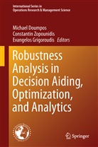 Michael Doumpos, Evangelos Grigoroudis, Constanti Zopounidis, Constantin Zopounidis - Robustness Analysis in Decision Aiding, Optimization, and Analytics