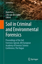 Lida van den Eijkel, Hen Kars, Henk Kars, van den Eijkel, van den Eijkel, Lida van den Eijkel - Soil in Criminal and Environmental Forensics