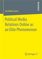Jan Niklas Kocks - Political Media Relations Online as an Elite Phenomenon