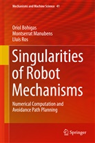 Orio Bohigas, Oriol Bohigas, Montserra Manubens, Montserrat Manubens, Lluís Ros - Singularities of Robot Mechanisms