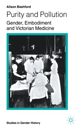 A Bashford, A. Bashford, Alison Bashford - Purity and Pollution - Gender, Embodiment and Victorian Medicine